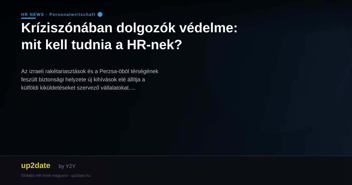 Kríziszónában dolgozók védelme: mit kell tudnia a HR-nek?