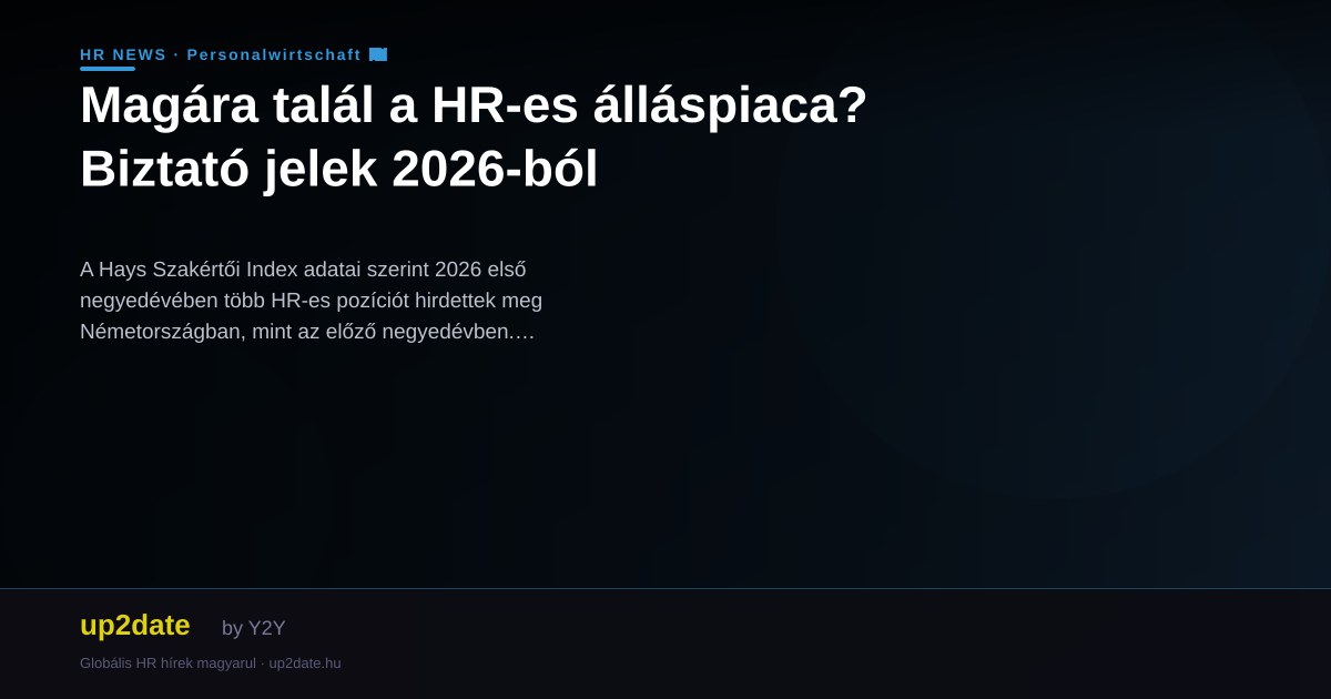Magára talál a HR-es álláspiaca? Biztató jelek 2026-ból