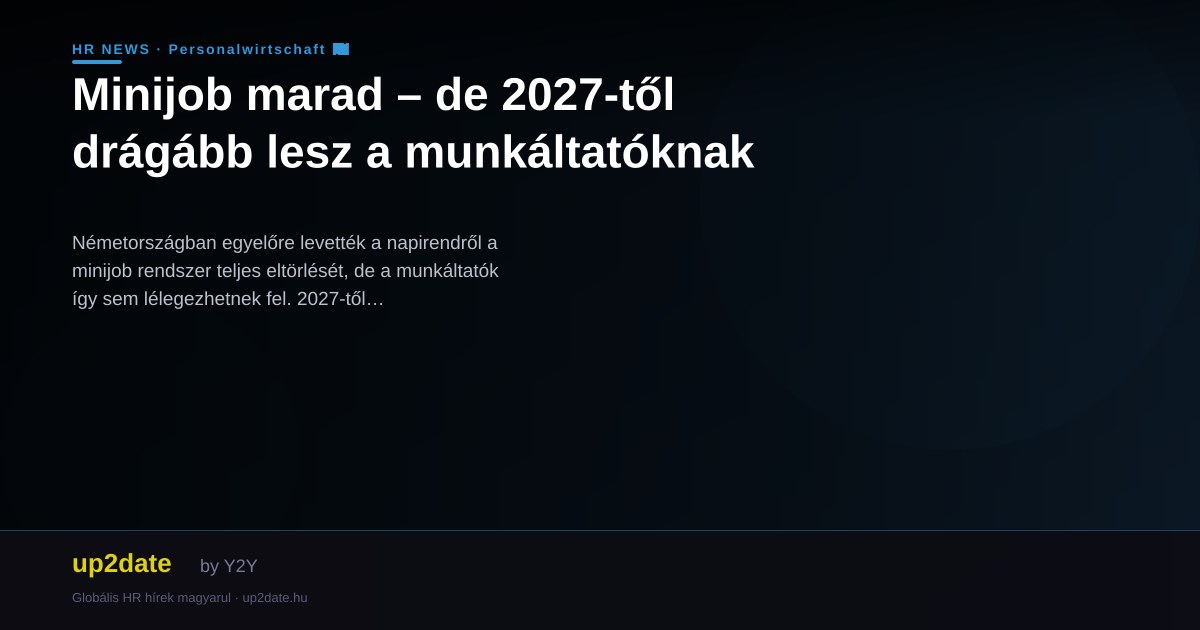 Minijob marad – de 2027-től drágább lesz a munkáltatóknak