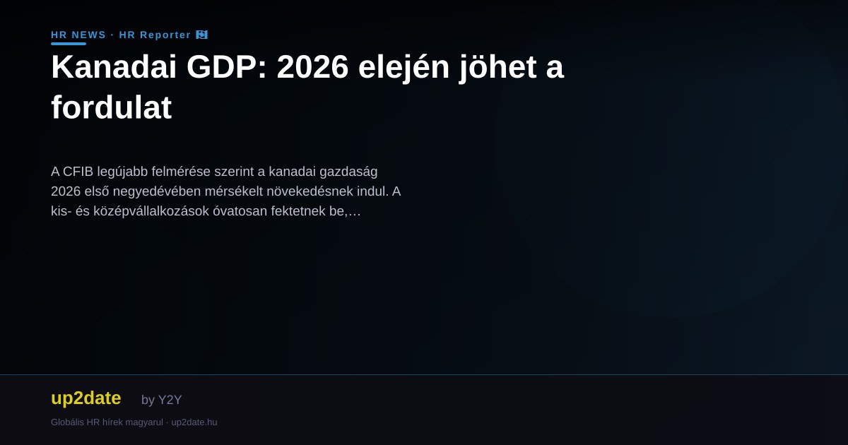 Kanadai GDP: 2026 elején jöhet a fordulat