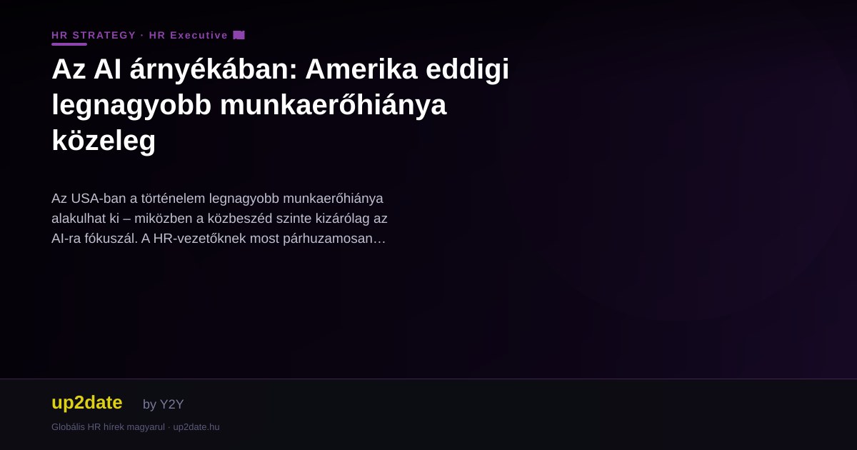Az AI árnyékában: Amerika eddigi legnagyobb munkaerőhiánya közeleg