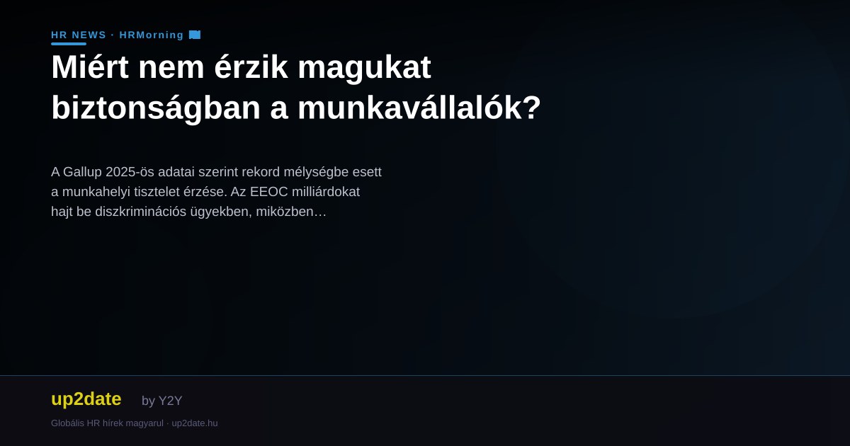 Miért nem érzik magukat biztonságban a munkavállalók?