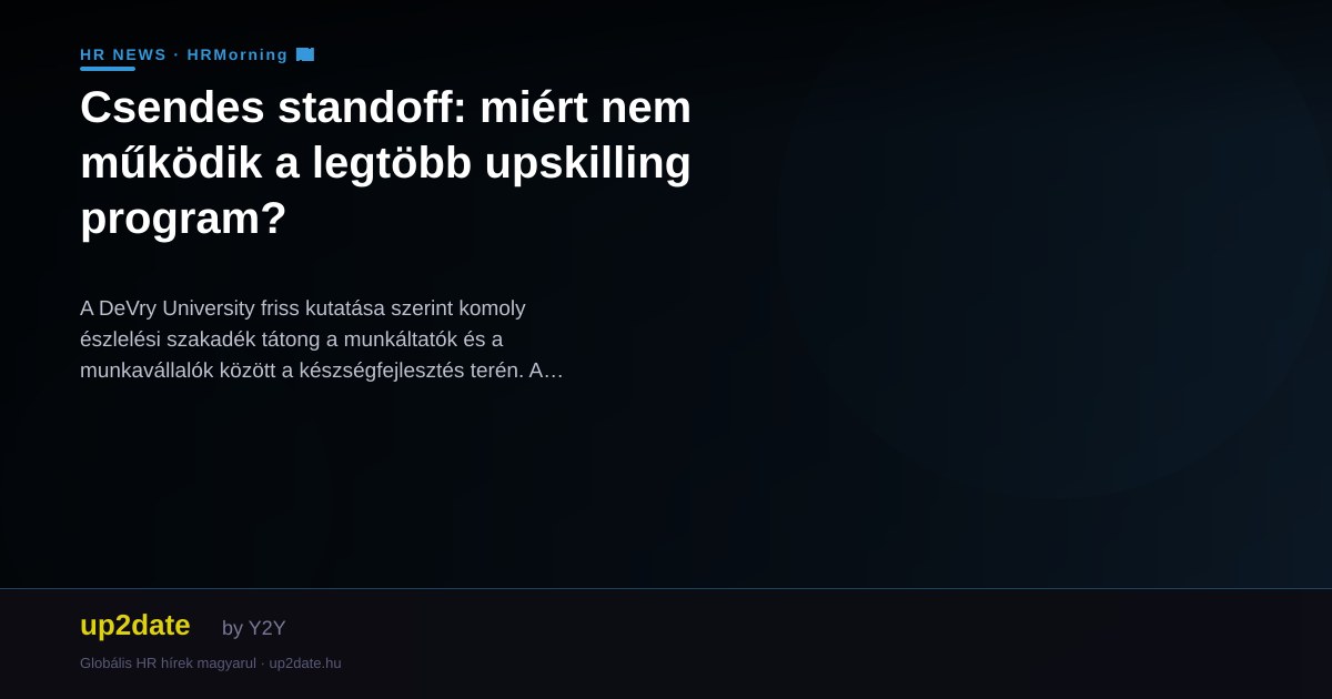 Csendes standoff: miért nem működik a legtöbb upskilling program?