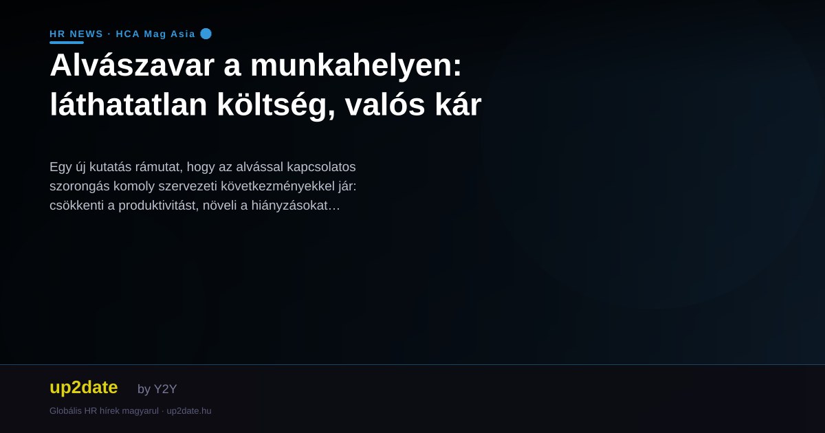 Alvászavar a munkahelyen: láthatatlan költség, valós kár