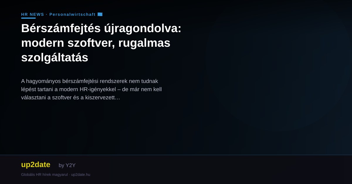 Bérszámfejtés újragondolva: modern szoftver, rugalmas szolgáltatás