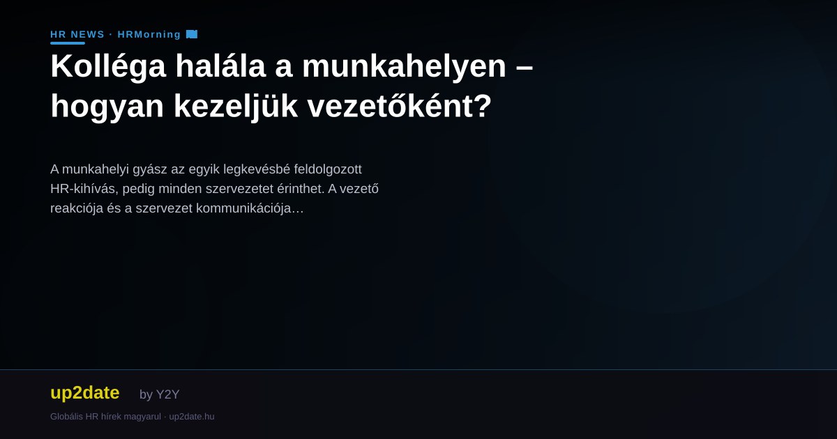 Kolléga halála a munkahelyen – hogyan kezeljük vezetőként?