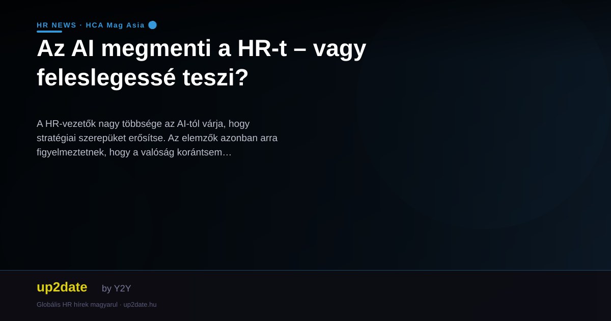 Az AI megmenti a HR-t – vagy feleslegessé teszi?