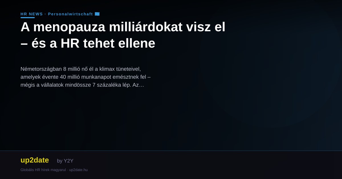 A menopauza milliárdokat visz el – és a HR tehet ellene