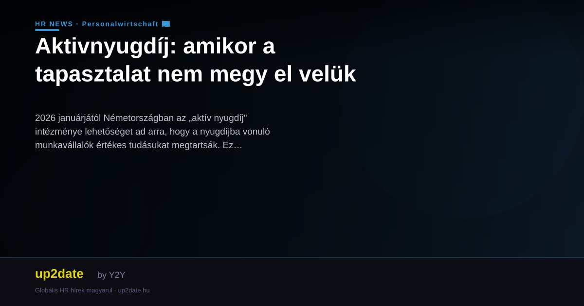 Aktivnyugdíj: amikor a tapasztalat nem megy el velük