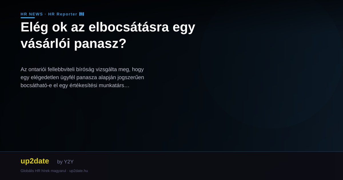 Elég ok az elbocsátásra egy vásárlói panasz?
