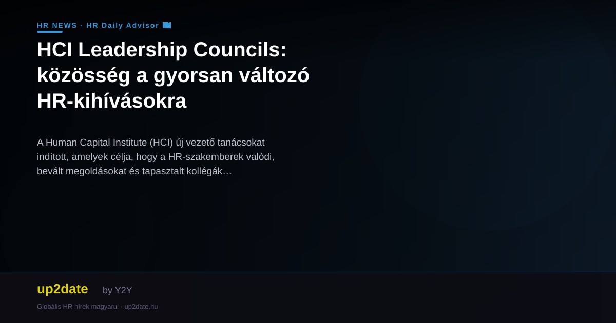 HCI Leadership Councils: közösség a gyorsan változó HR-kihívásokra