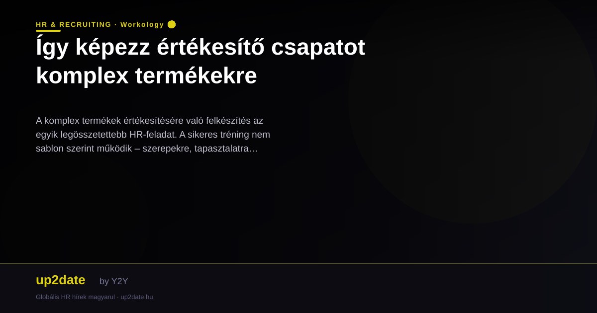Így képezz értékesítő csapatot komplex termékekre