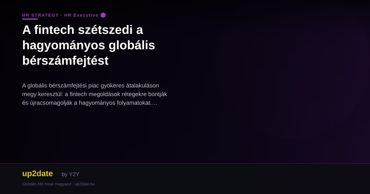 A fintech szétszedi a hagyományos globális bérszámfejtést