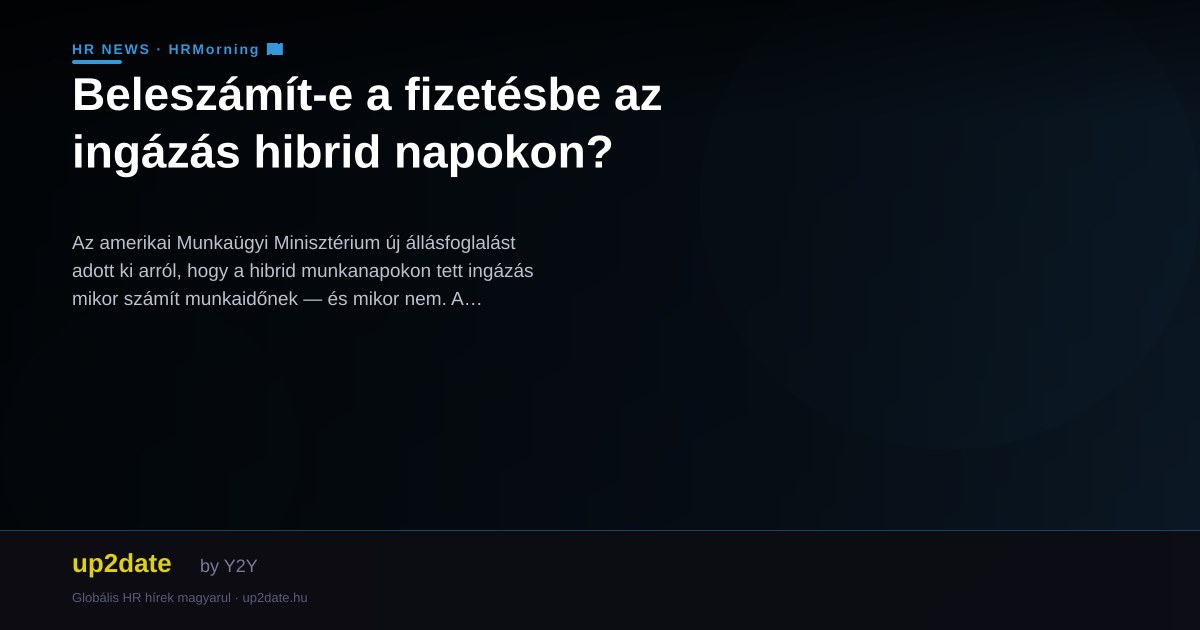 Beleszámít-e a fizetésbe az ingázás hibrid napokon?