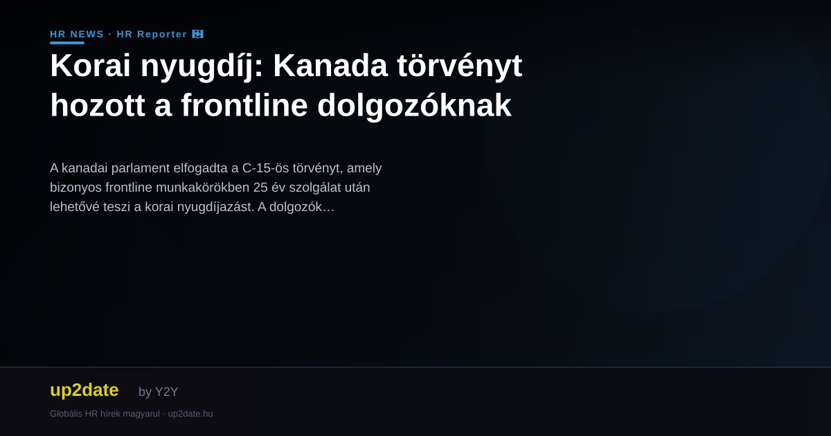 Korai nyugdíj: Kanada törvényt hozott a frontline dolgozóknak