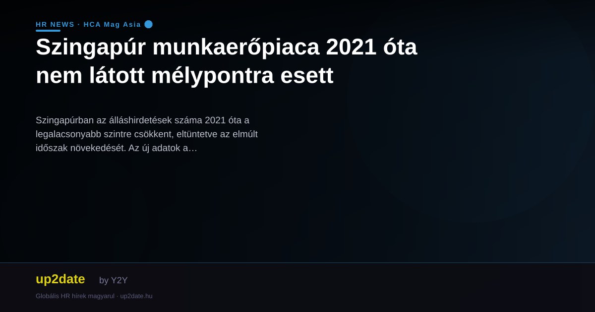 Szingapúr munkaerőpiaca 2021 óta nem látott mélypontra esett