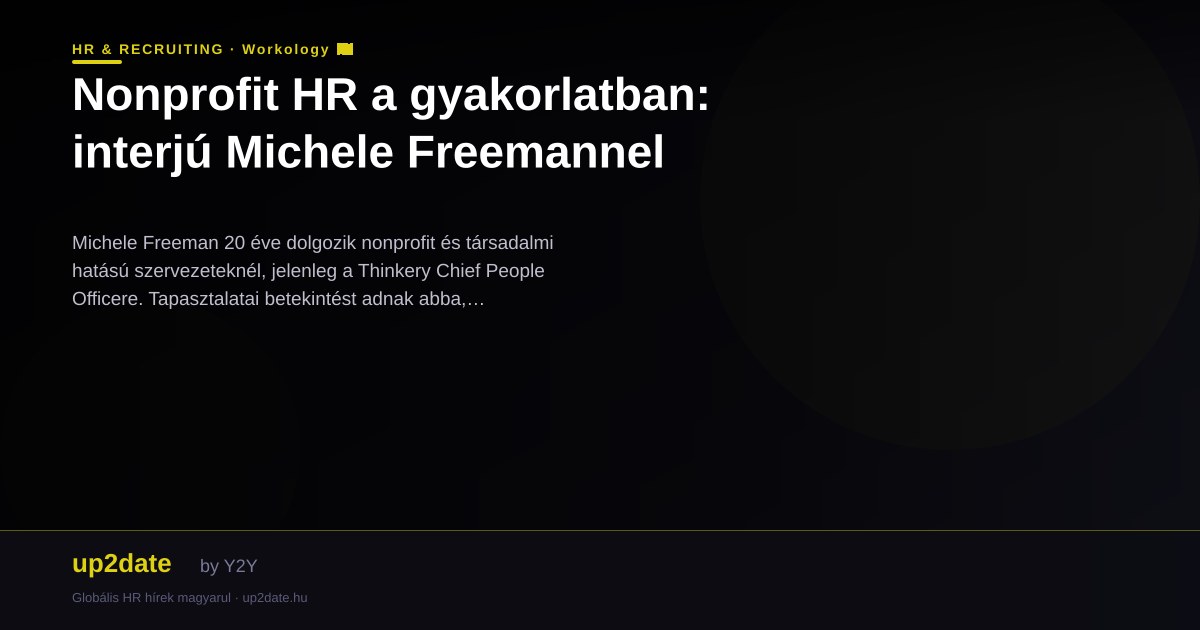 Nonprofit HR a gyakorlatban: interjú Michele Freemannel