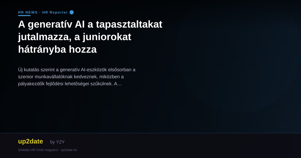 A generatív AI a tapasztaltakat jutalmazza, a juniorokat hátrányba hozza