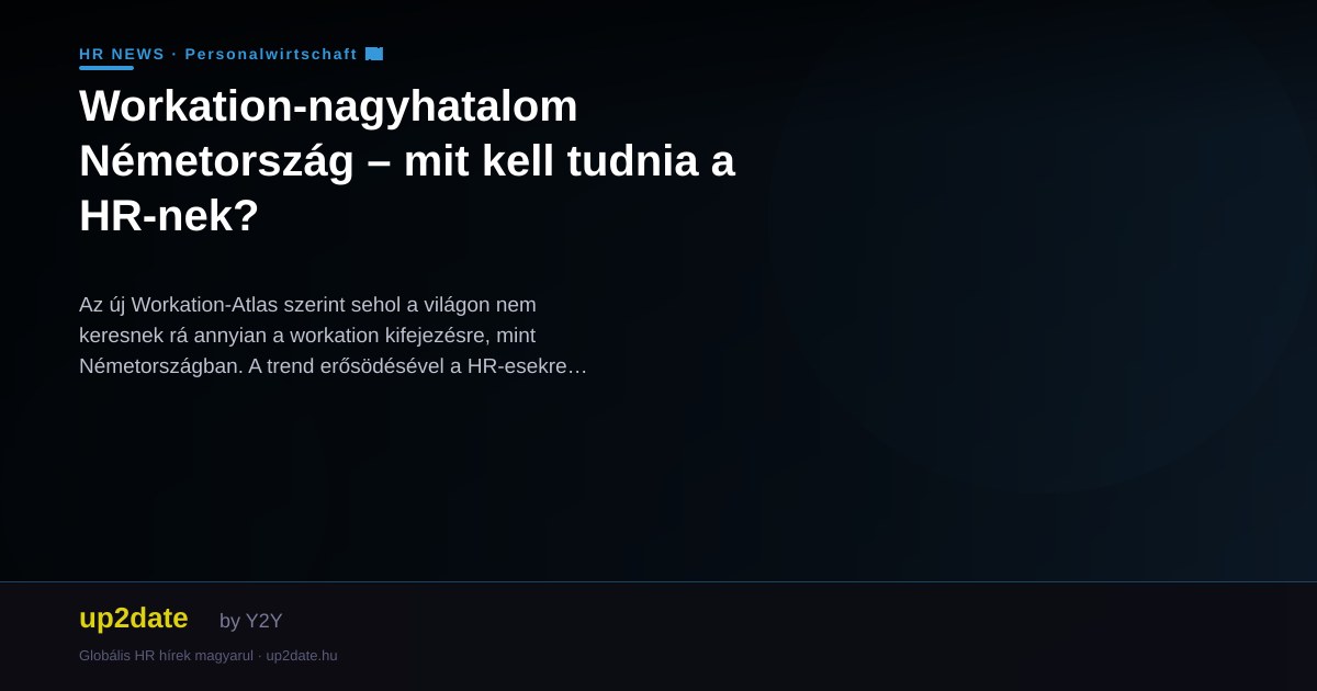 Workation-nagyhatalom Németország – mit kell tudnia a HR-nek?