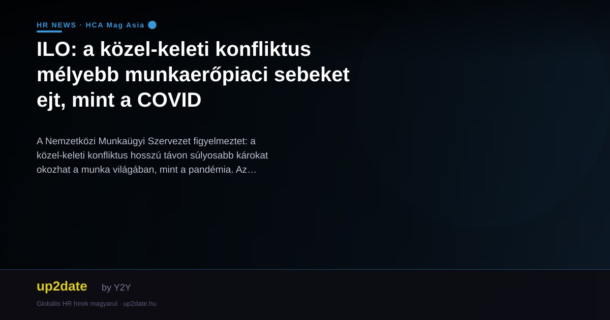 ILO: a közel-keleti konfliktus mélyebb munkaerőpiaci sebeket ejt, mint a COVID