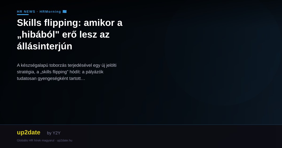 Skills flipping: amikor a „hibából" erő lesz az állásinterjún