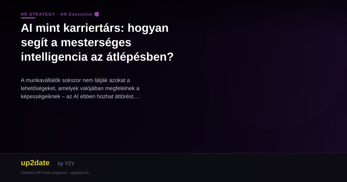 AI mint karriertárs: hogyan segít a mesterséges intelligencia az átlépésben?