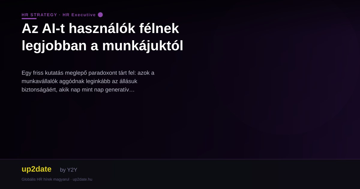 Az AI-t használók félnek legjobban a munkájuktól