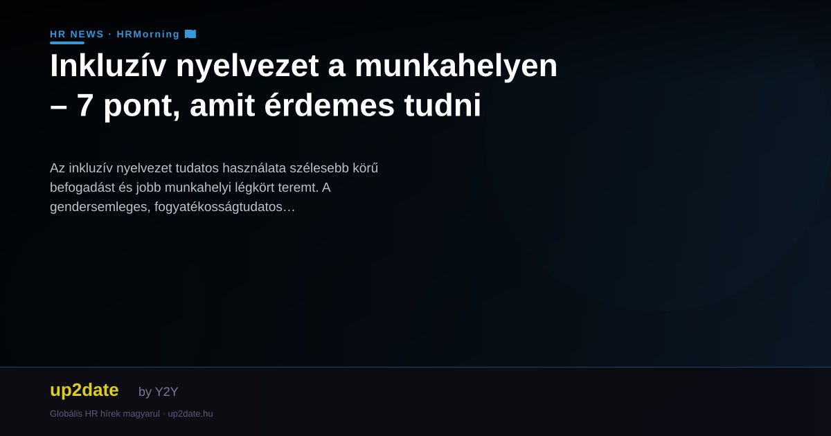 Inkluzív nyelvezet a munkahelyen – 7 pont, amit érdemes tudni