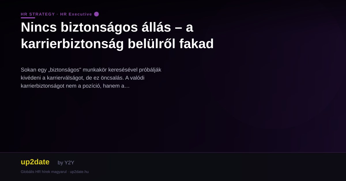 Nincs biztonságos állás – a karrierbiztonság belülről fakad