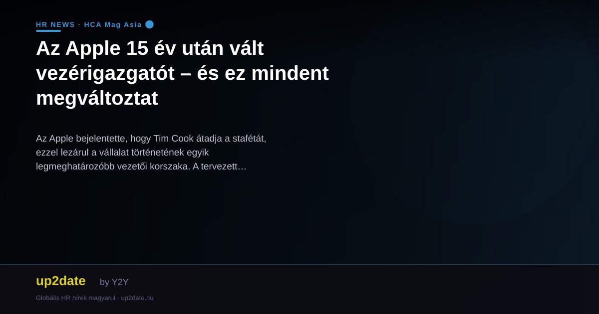 Az Apple 15 év után vált vezérigazgatót – és ez mindent megváltoztat