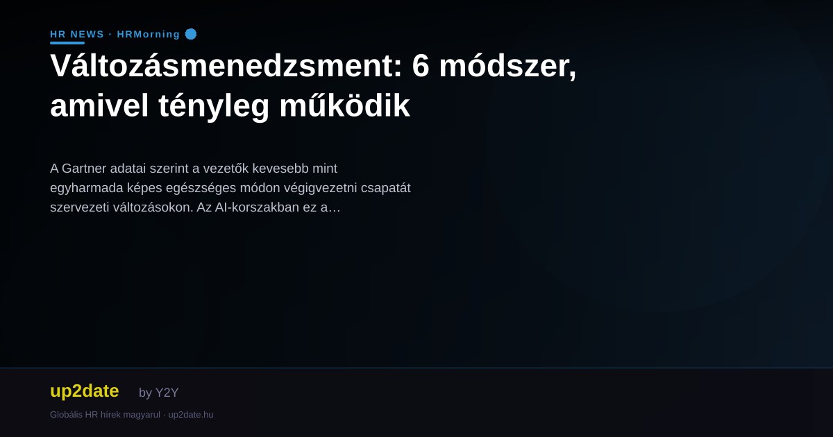 Változásmenedzsment: 6 módszer, amivel tényleg működik