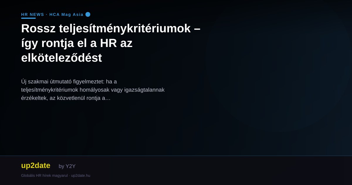 Rossz teljesítménykritériumok – így rontja el a HR az elköteleződést