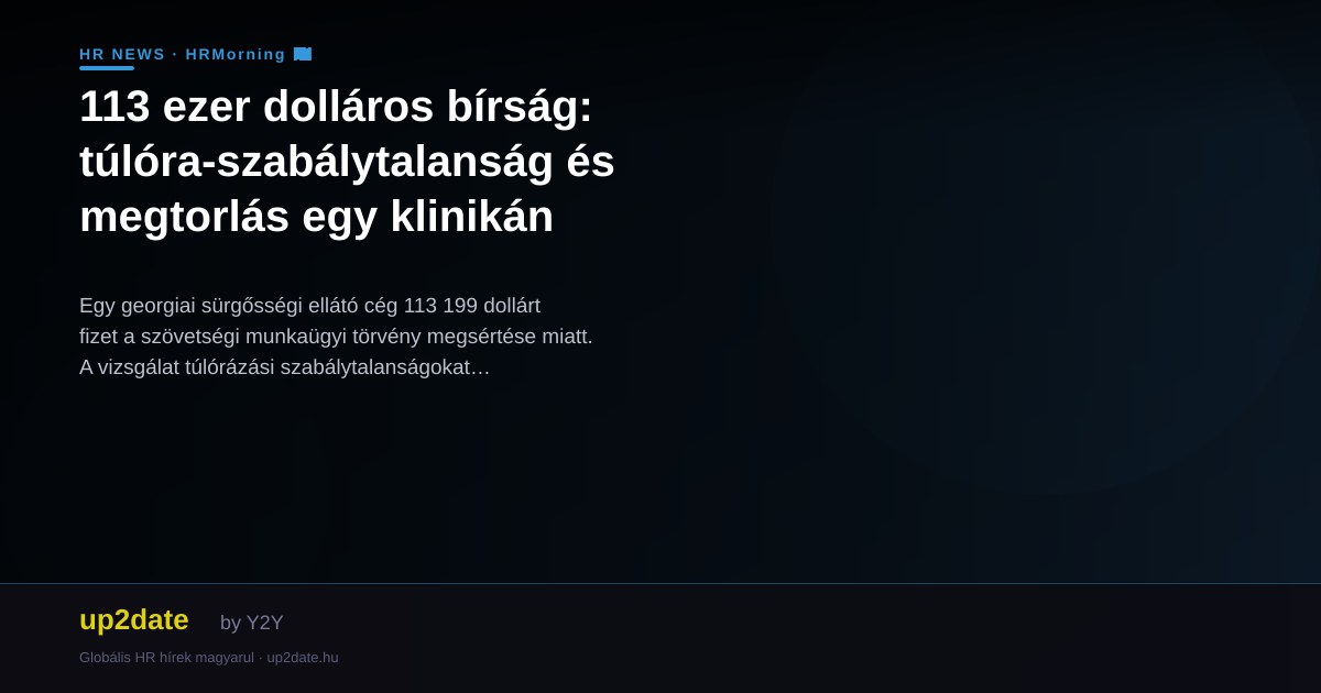 113 ezer dolláros bírság: túlóra-szabálytalanság és megtorlás egy klinikán