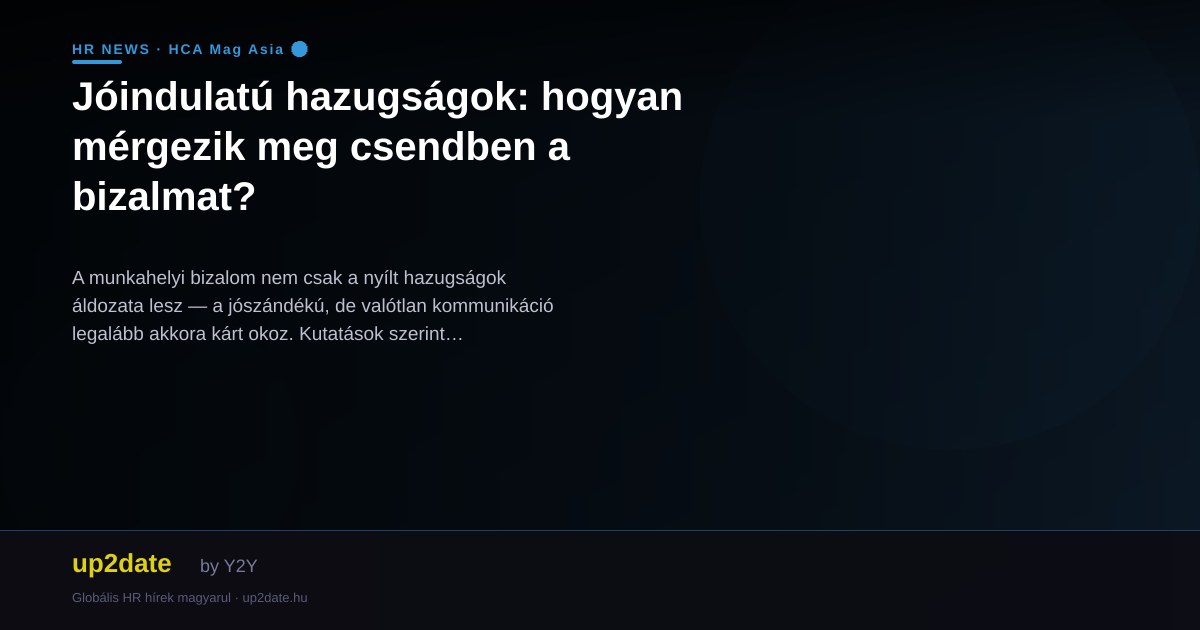 Jóindulatú hazugságok: hogyan mérgezik meg csendben a bizalmat?