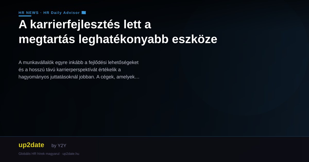A karrierfejlesztés lett a megtartás leghatékonyabb eszköze
