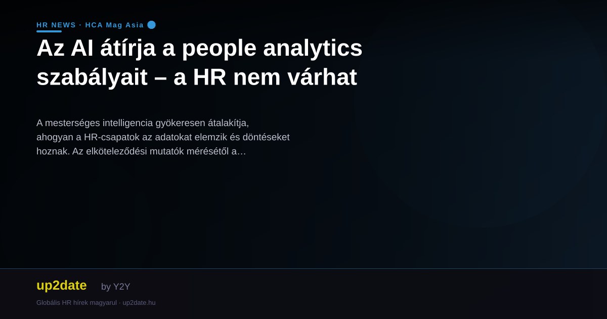Az AI átírja a people analytics szabályait – a HR nem várhat