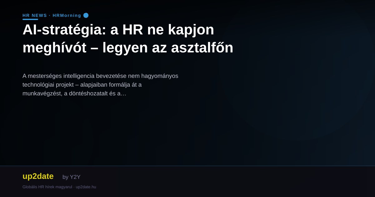 AI-stratégia: a HR ne kapjon meghívót – legyen az asztalfőn