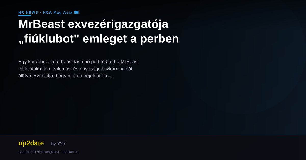 MrBeast exvezérigazgatója „fiúklubot" emleget a perben