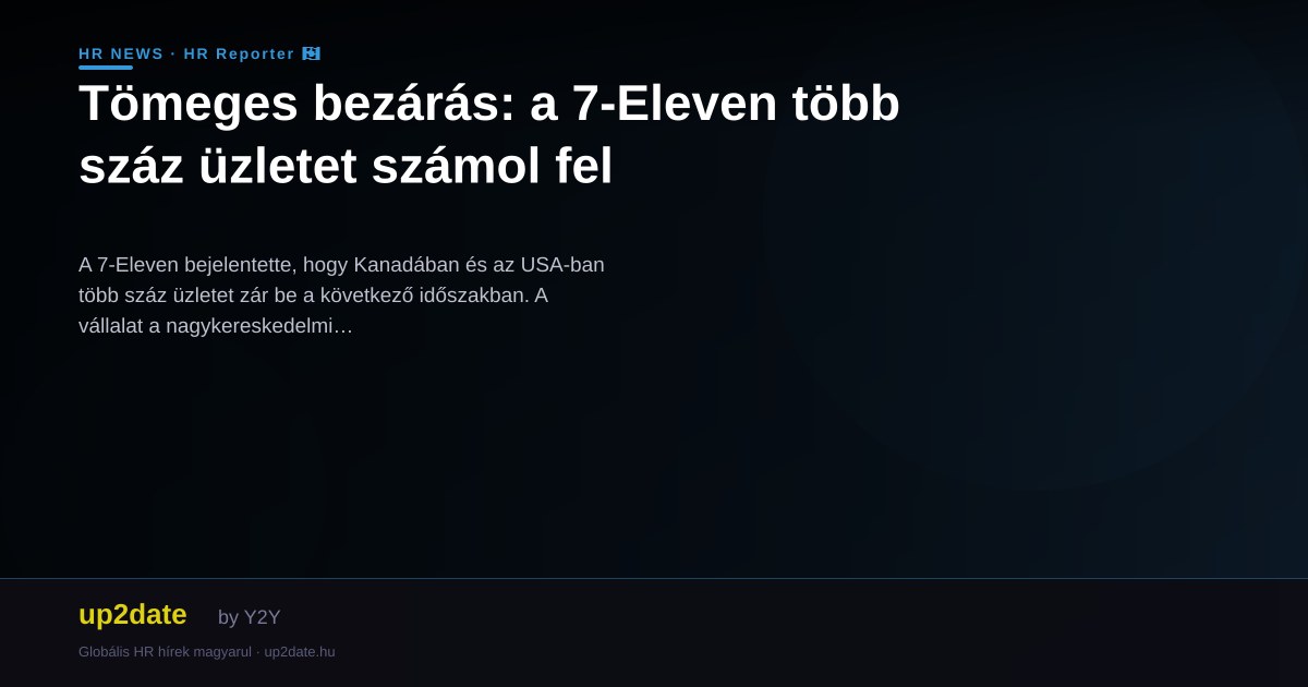 Tömeges bezárás: a 7-Eleven több száz üzletet számol fel