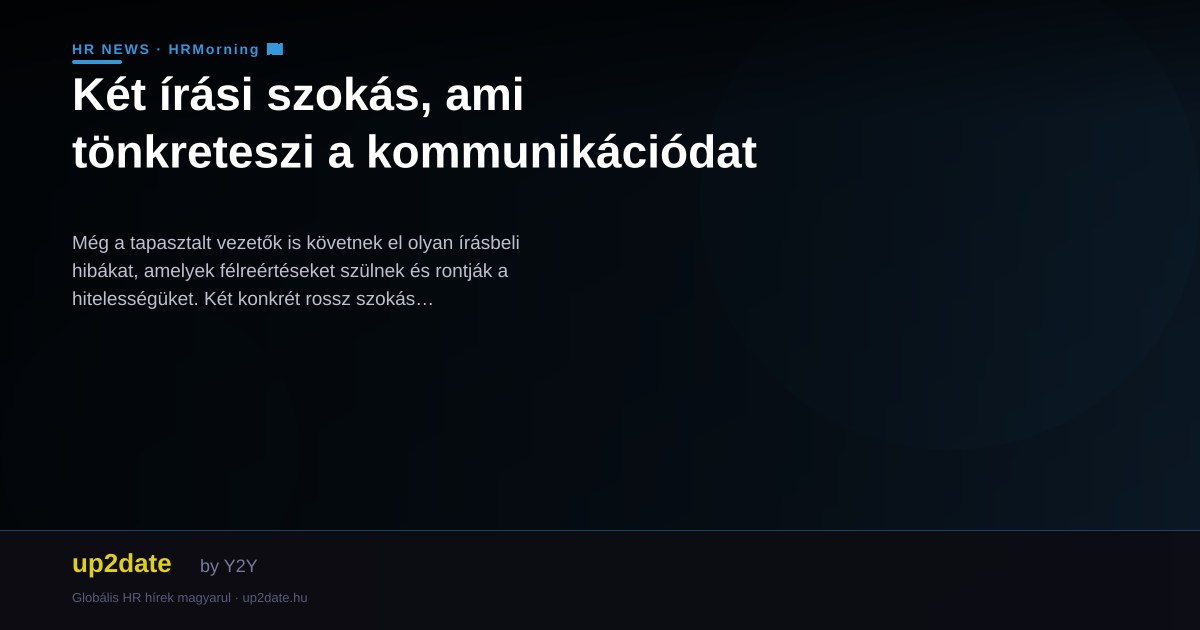 Két írási szokás, ami tönkreteszi a kommunikációdat
