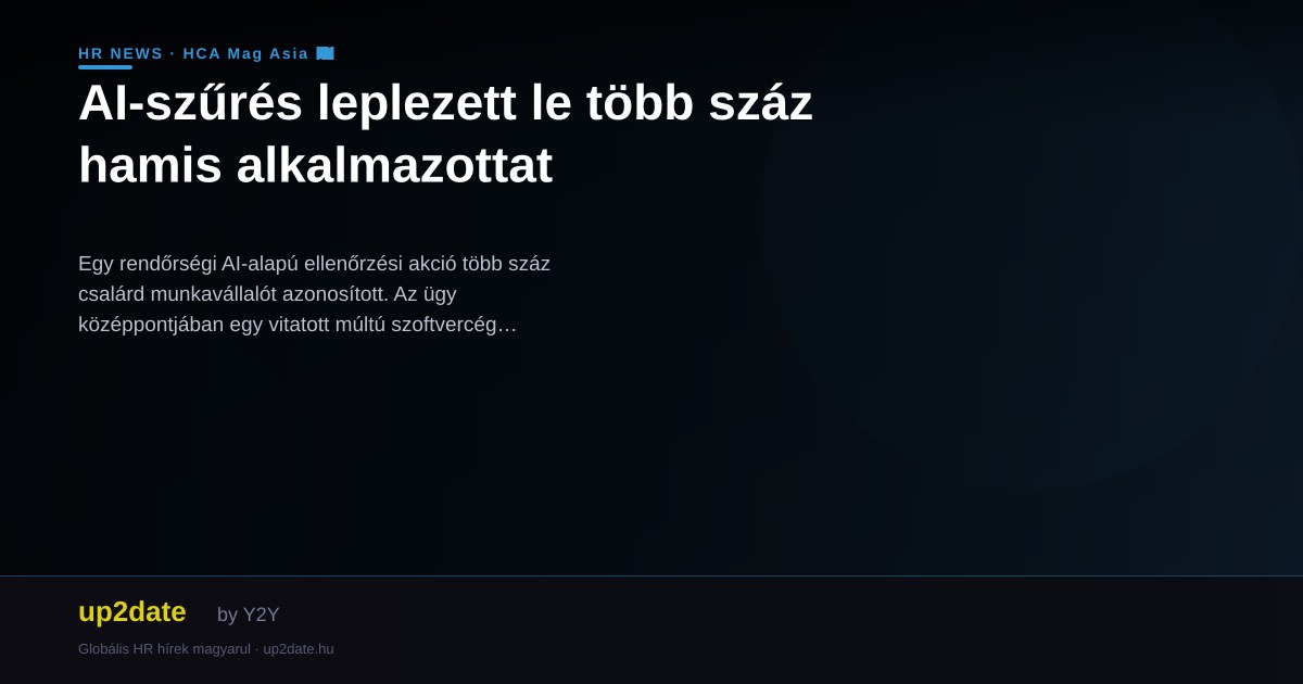 AI-szűrés leplezett le több száz hamis alkalmazottat