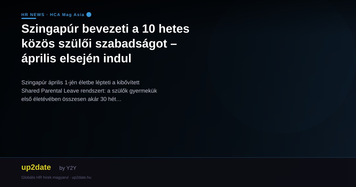 Szingapúr bevezeti a 10 hetes közös szülői szabadságot – április elsején indul