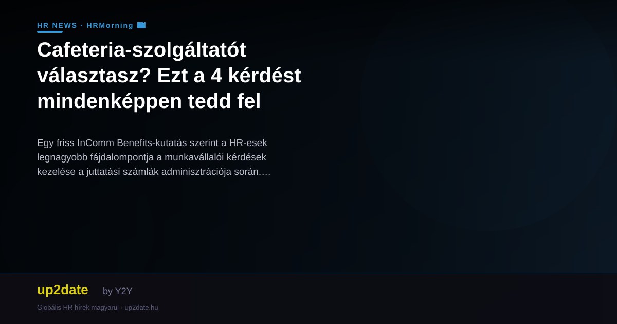 Cafeteria-szolgáltatót választasz? Ezt a 4 kérdést mindenképpen tedd fel