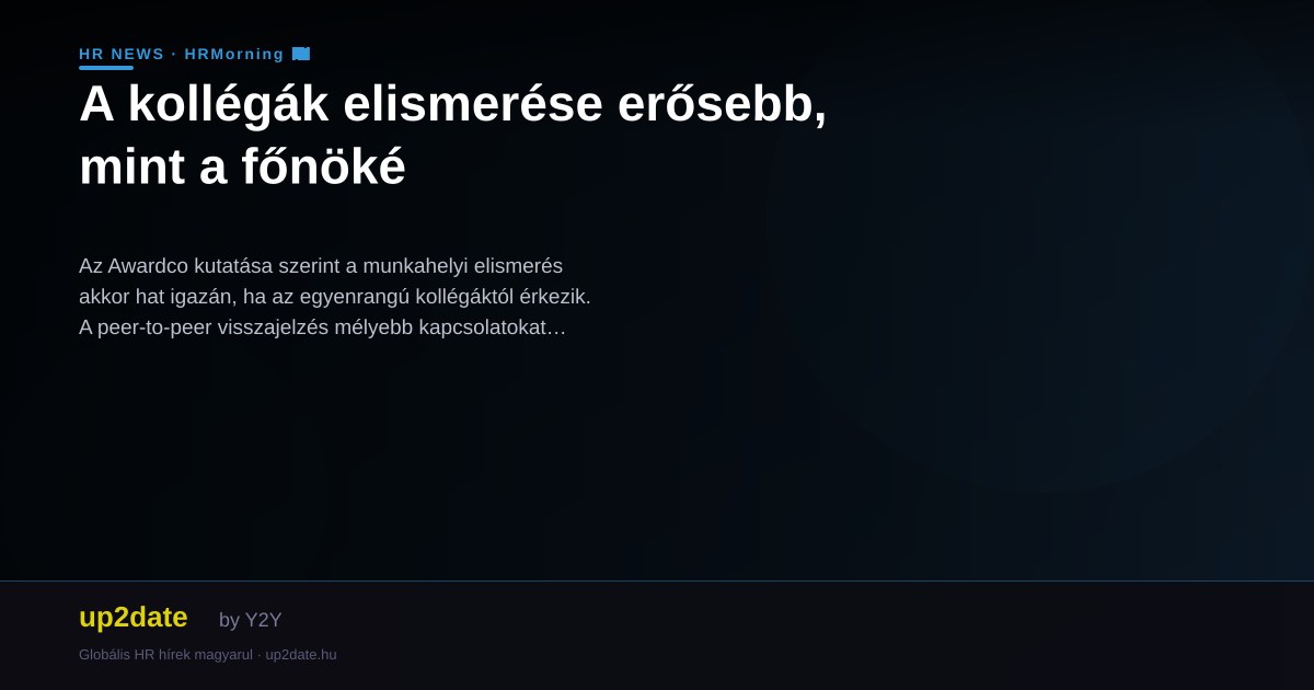 A kollégák elismerése erősebb, mint a főnöké