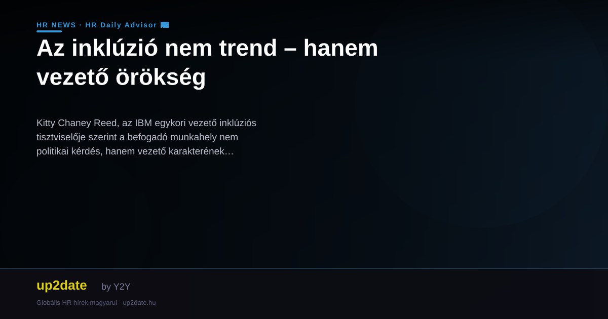 Az inklúzió nem trend – hanem vezető örökség