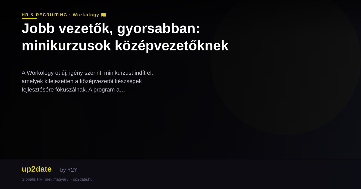 Jobb vezetők, gyorsabban: minikurzusok középvezetőknek