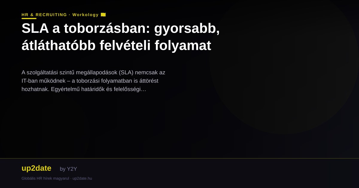 SLA a toborzásban: gyorsabb, átláthatóbb felvételi folyamat