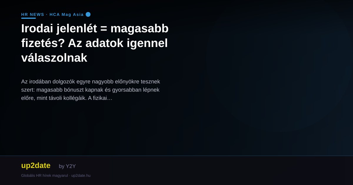 Irodai jelenlét = magasabb fizetés? Az adatok igennel válaszolnak