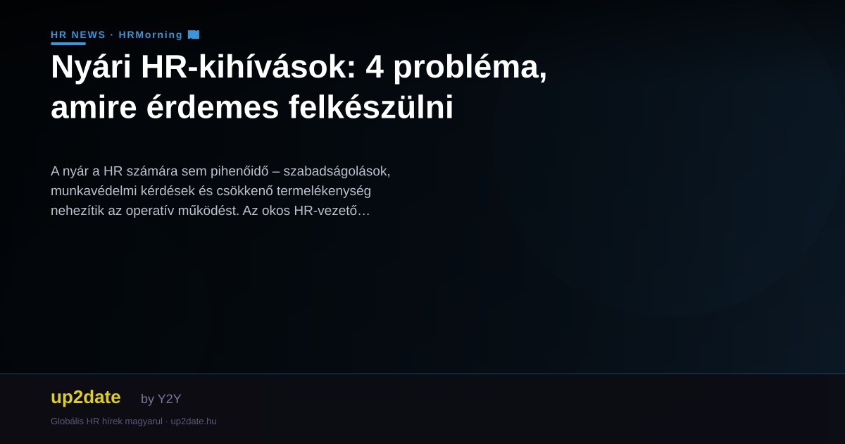 Nyári HR-kihívások: 4 probléma, amire érdemes felkészülni