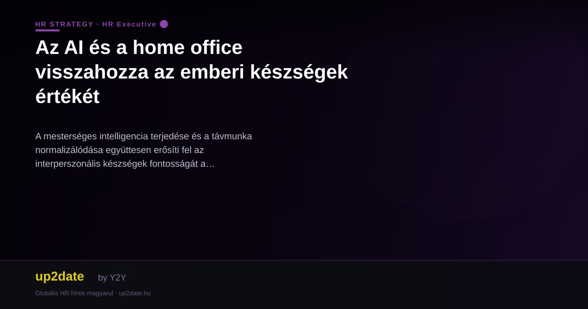 Az AI és a home office visszahozza az emberi készségek értékét